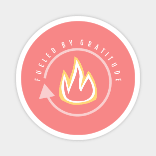 Fueled By Gratitude Magnet